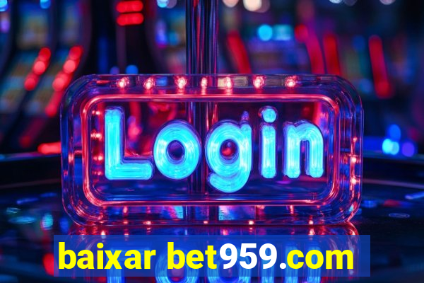 baixar bet959.com